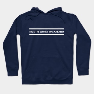 THUS THE WORLD WAS CREATED DARK Hoodie